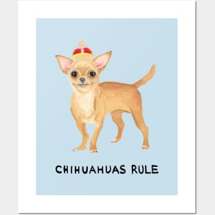 Chihuahuas Rule Posters and Art